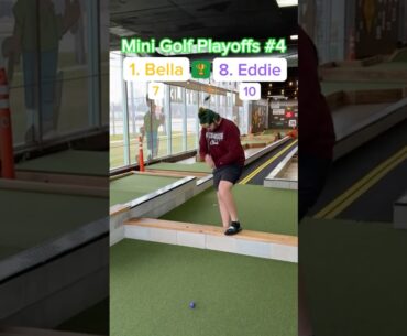 (Holes 4-5) PLAYOFFS #4, Round 1 | 1. Bella vs 8. Eddie #minigolf