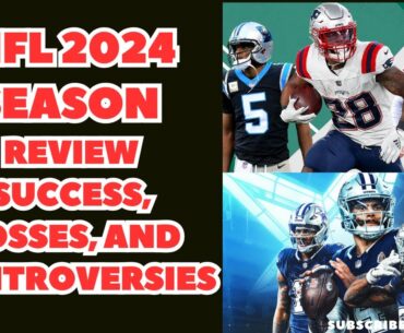 NFL Season 2024 review: teams performance , gains , losses and controversies