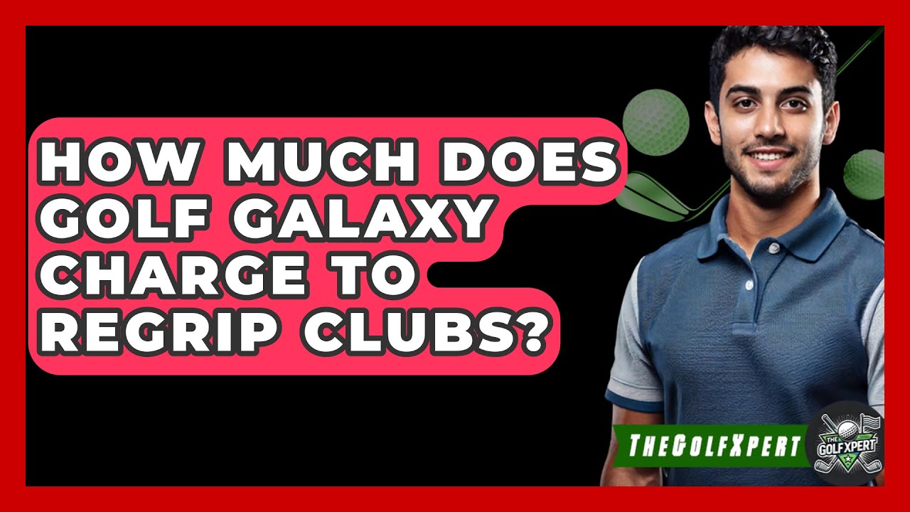 how-much-does-golf-galaxy-charge-to-regrip-clubs-the-golf-xpert