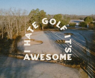 I Hate Golf It's Awesome | Episode 40 | January Again