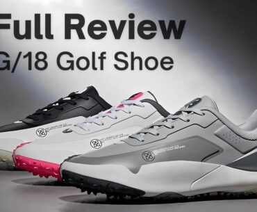 G/Fore Golf Shoes - Full Review: The NEW G/18 Golf Shoe x G/FORE - Best golf shoe of 2025?