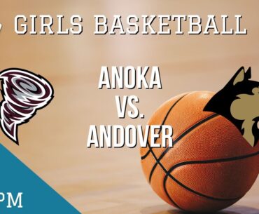 Girls Basketball: Anoka @ Andover | Anoka High School | Andover High School | QCTV