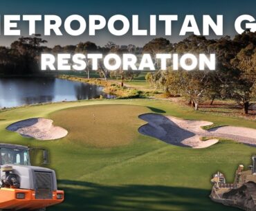 Inside The Metropolitan Golf Club Renovation on the Melbourne Sandbelt