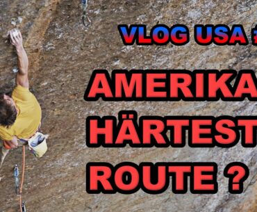 VLOG USA # 2 HÄRSTESTE SPORTKLETTER ROUTE AMERIKAS? 9b+/c?