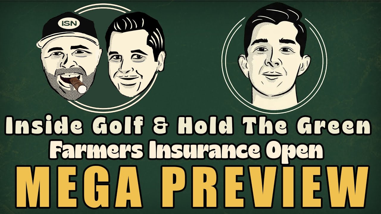 2025 Farmers Insurance Open Mega Preview – Inside Golf & Hold The Green 2025 Farmers Insurance Open Mega Preview - Inside Golf & Hold The Green