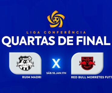 Ruim Madri vs Red Bull Morretes Fut7 - Quartas de Final Liga Conferência