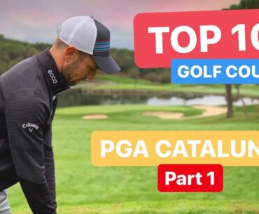 TOP 100 GOLF COURSE PGA CATALUNYA PART 1