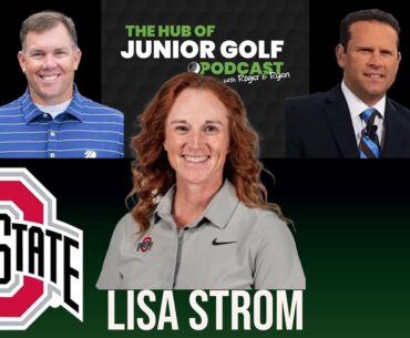 Hub of Junior Golf Podcast Episode 76: Lisa Strom