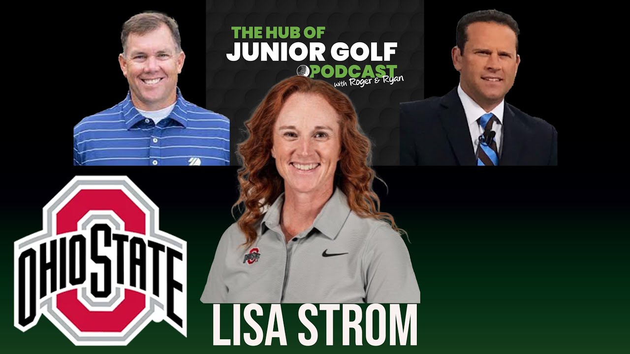 Hub of Junior Golf Podcast Episode 76: Lisa Strom Hub of Junior Golf Podcast Episode 76: Lisa Strom