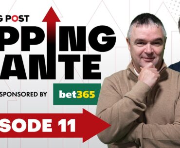 Upping The Ante | Episode 11 | Cheltenham Festival 2025 Ante-Post Tips | Racing Post