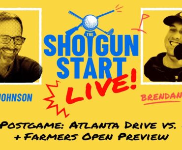 TGL postgame show: Atlanta Drive vs. NYGC + Farmers Insurance Open Preview | The Shotgun Start