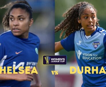 LIVE Chelsea Women vs Durham Women | Women's League Cup 2025 Live Match Today