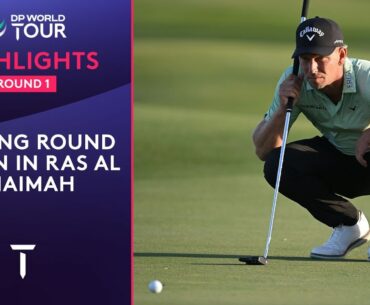 Round 1 Highlights | Ras Al Khaimah Championship