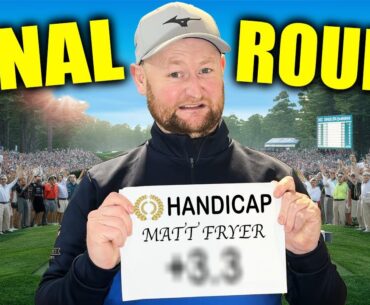 The Final Round For MY HANDICAP!