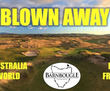 I Was Blown Away at Barnbougle Golf Course!