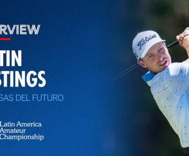 Justin Hastings Interview | 2025 Latin America Amateur Championship
