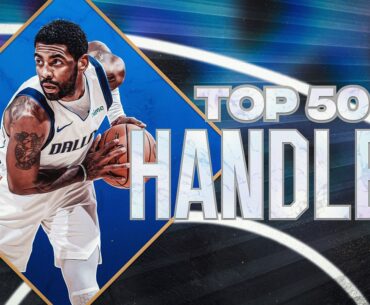 The Top 50 Handles of the 2023-24 NBA Season!