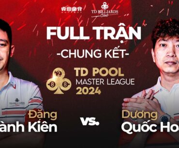 Full trận | Đặng Thành Kiên vs Dương Quốc Hoàng | Chung Kết | TD Pool Master League 2024