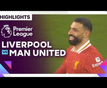 Highlights - Liverpool vs. Manchester United | Premier League 24/25