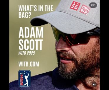 Adam Scott WITB (25th January, 2025) - What's In The Bag?