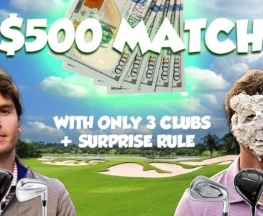 $500 GOLF MATCH! USING ONLY 3 GOLF CLUBS!