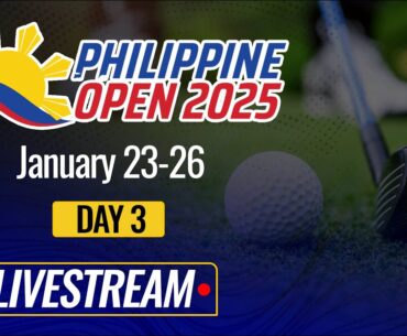 LIVE: Philippine Open 2025 | Day 3 | January 25, 2025