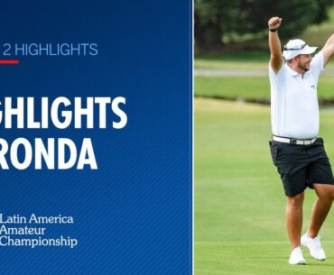 Round 2 Highlights | 2025 Latin America Amateur Championship