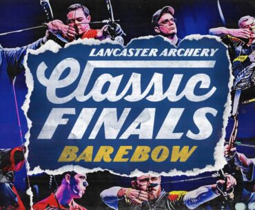 2025 Lancaster Archery Classic | BAREBOW FINALS