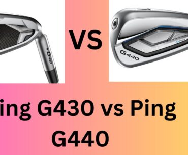Ping G430 Iron vs Ping G440 Iron.