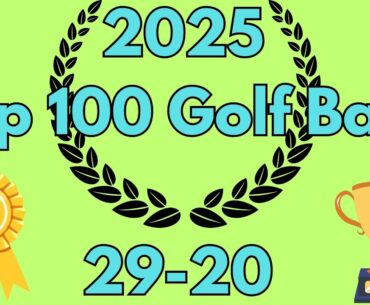2025 Top 100 Golf Balls | 29-20