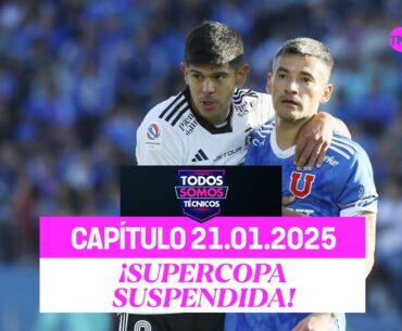 Todos Somos Técnicos - La ANFP suspendió la Supercopa | Capítulo 21 de enero 2025