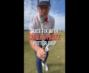 SLICE fix with a putter grip