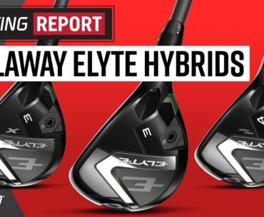 Callaway Elyte Hybrids | The Swing Report