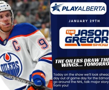 The Jason Gregor Show - January 29th, 2025 - One more day until Oilers gameday...