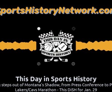 Steve Young steps out of Montana's Shadow, from Press Conference to Playoff, and a Lakers/Cavs...