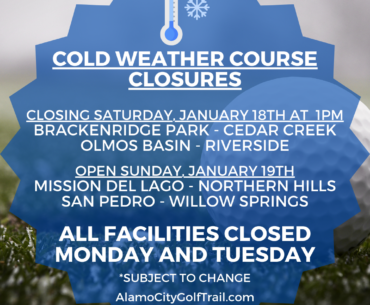 Cold Weather Course Closures - Alamo City Golf Trail