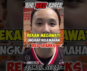 WOW‼️REKAN MEGAWATI UNGKAP KELEMAHAN RED SPARKS⁉️#megawatihangestri #redsparks #volleyball