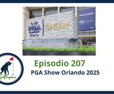 Ep 207 Fuimos al PGA Show 2025