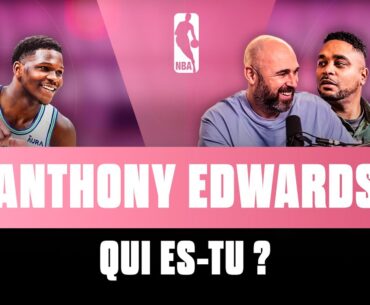 ANTHONY EDWARDS, QUI ES-TU ? NBA First Day Show 215