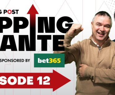 Upping The Ante | Episode 12 | Cheltenham Festival 2025 Ante-Post Tips | Racing Post