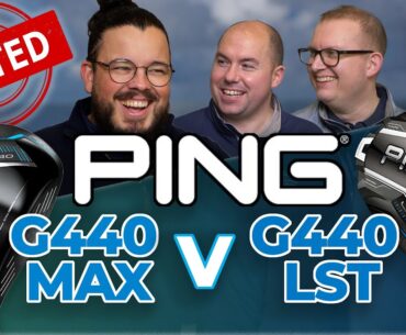 TESTED: PING G440 DRIVER - MAX v LST for mid, low and high handicap in 2025