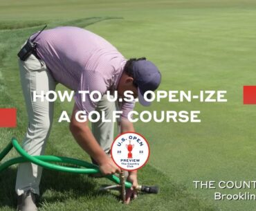 How to U.S. Open-ize a golf course | The Country Club at Brookline