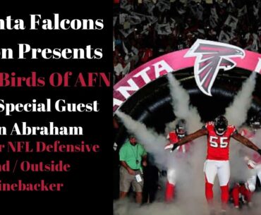 Lady Birds Of AFN - Atlanta Falcons Defensive Needs With John Abraham
