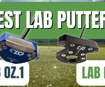 Which LAB Putter is Right For YOU? LAB OZ.1 vs. LAB DF3