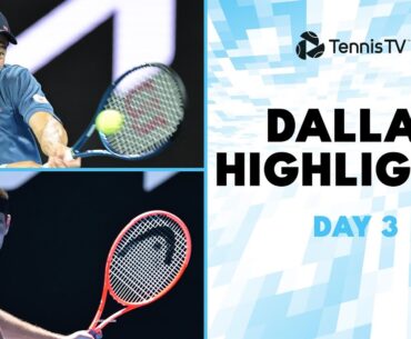 Fritz Vs Rinderknech; Nishikori, Shapovalov & More Feature | Dallas 2025 Day 3 Highlights