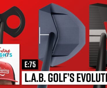L.A.B. Golf's Evolution | 2nd Swing Thoughts Ep. 75
