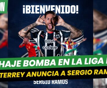 ¡Ya es oficial! Sergio Ramos es nuevo jugador de Rayados de Monterrey