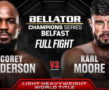 Corey Anderson vs Karl Moore (Light Heavyweight World Title Bout) | Bellator Belfast