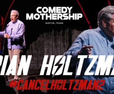 BRIAN HOLTZMAN AT THE COMEDY MOTHERSHIP #CANCELHOLTZMAN2