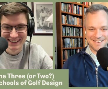 Golf Architecture 101: The Three (or Two?) Schools of Design | Designing Golf